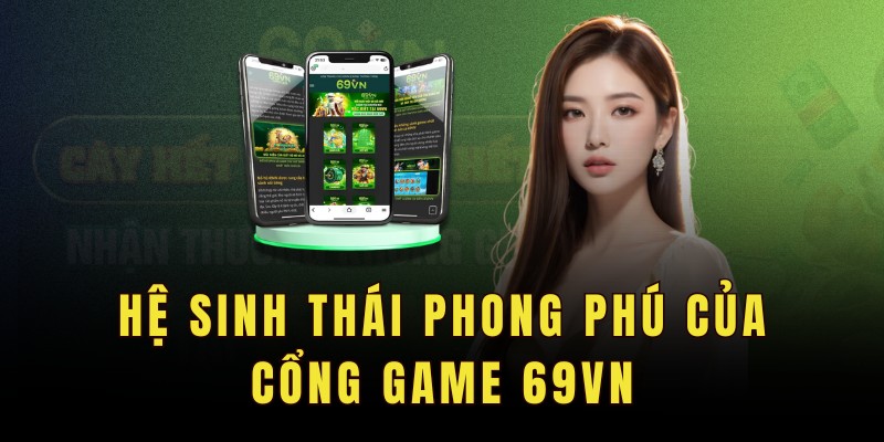 Giới thiệu 69VN - Hệ sinh thái phong phú của cổng game 69VN