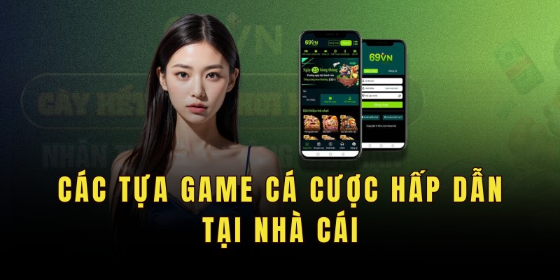 Giới thiệu 69VN - Các tựa game cá cược hấp dẫn tại nhà cái