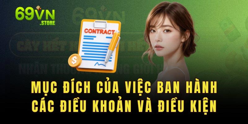 Mục đích của việc ban hành các điều khoản và điều kiện tại 69vn