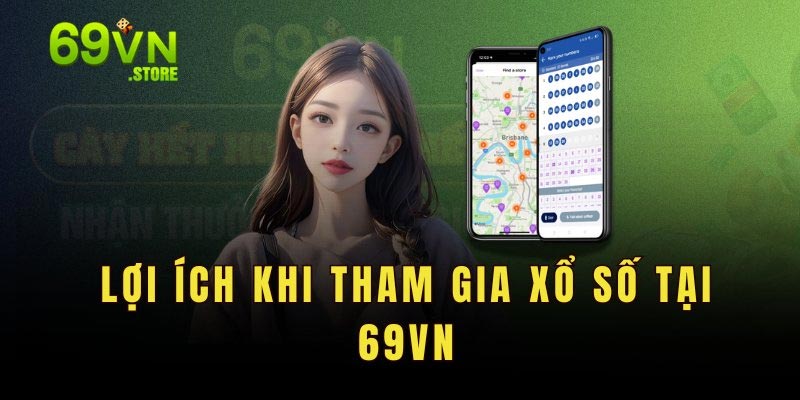 Những lợi ích người chơi nhận được khi tham gia xổ số tại 69vn