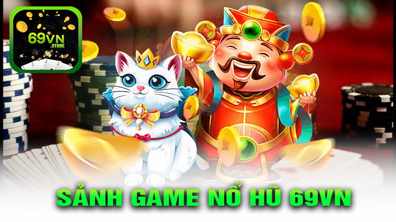 Sảnh game Nổ hũ 69vn