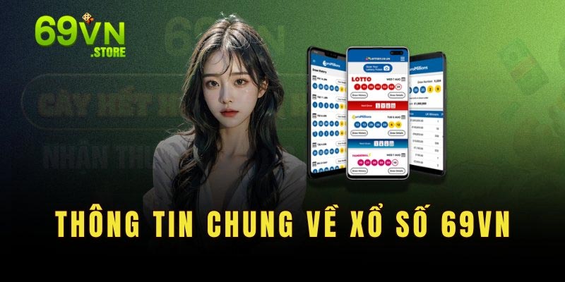 Thông tin chung về xổ số 69vn